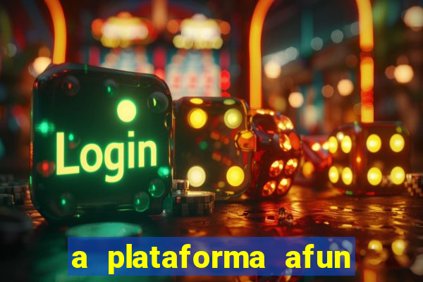 a plataforma afun paga mesmo